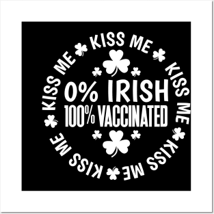 Kiss Me 0% Irish 100% Vaccinated Posters and Art